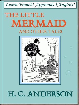cover image of Learn French! Apprends l'Anglais! THE LITTLE MERMAID AND OTHER TALES